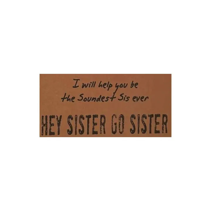 Hey Sister Go Sister